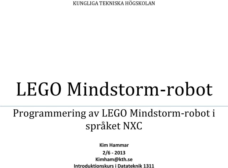 Mindstorm-robot i språket NXC Kim Hammar