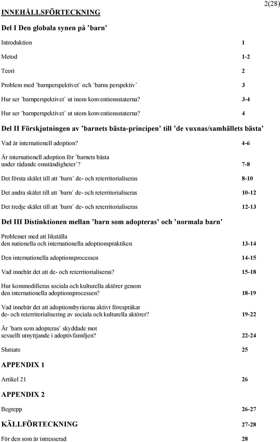4-6 Är internationell adoption för barnets bästa under rådande omständigheter?