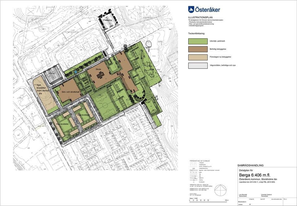 idrottshall Parkering Nya bostäder X 167300 Kvartersgata Nya bostäder Y 6595800 Y 6595800 X 167700 X 167500 SAMRÅDSHANDLING Detaljplan för Berga 6:406 m.fl.