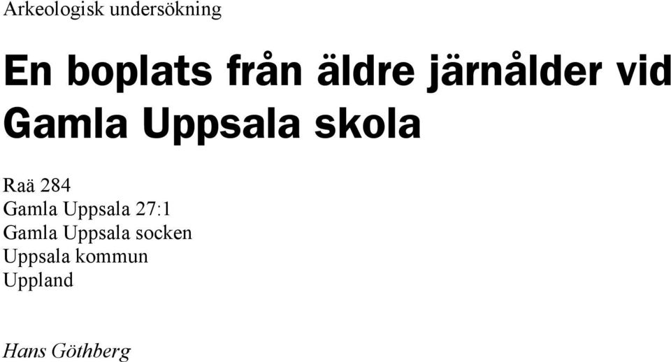 Raä 284 Gamla Uppsala 27:1 Gamla Uppsala