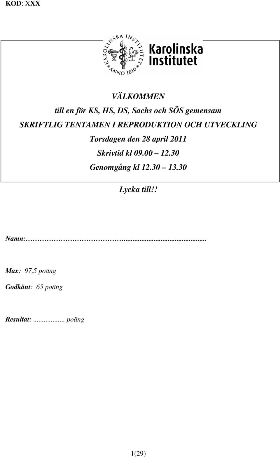april 2011 Skrivtid kl 09.00 12.30 Genomgång kl 12.30 13.