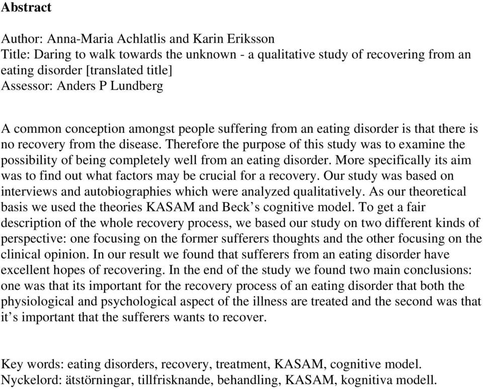 Therefore the purpose of this study was to examine the possibility of being completely well from an eating disorder.