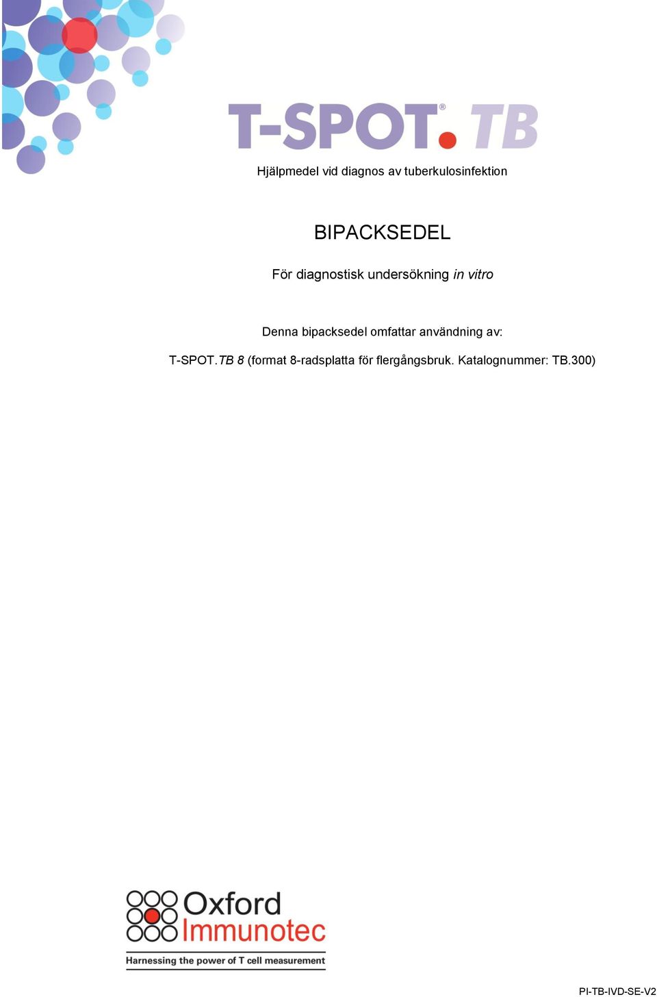 bipacksedel omfattar användning av: T-SPOT.