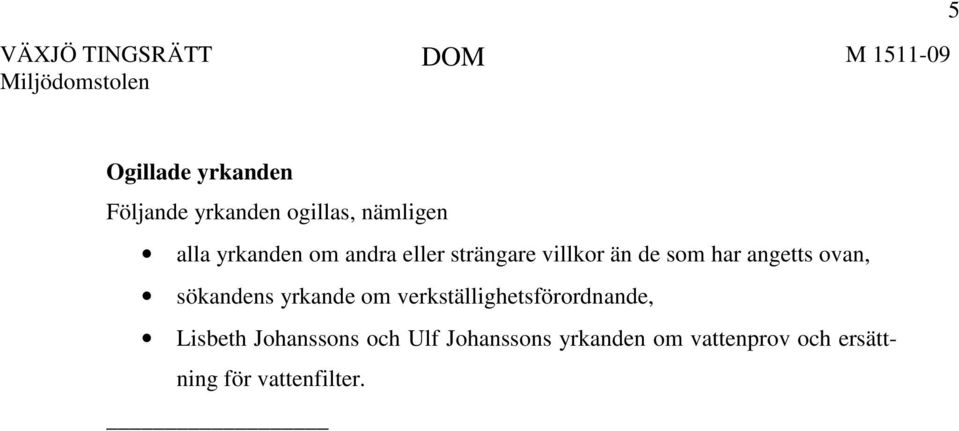 ovan, sökandens yrkande om verkställighetsförordnande, Lisbeth