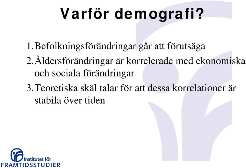 Åldersförändringar är korrelerade med ekonomiska och