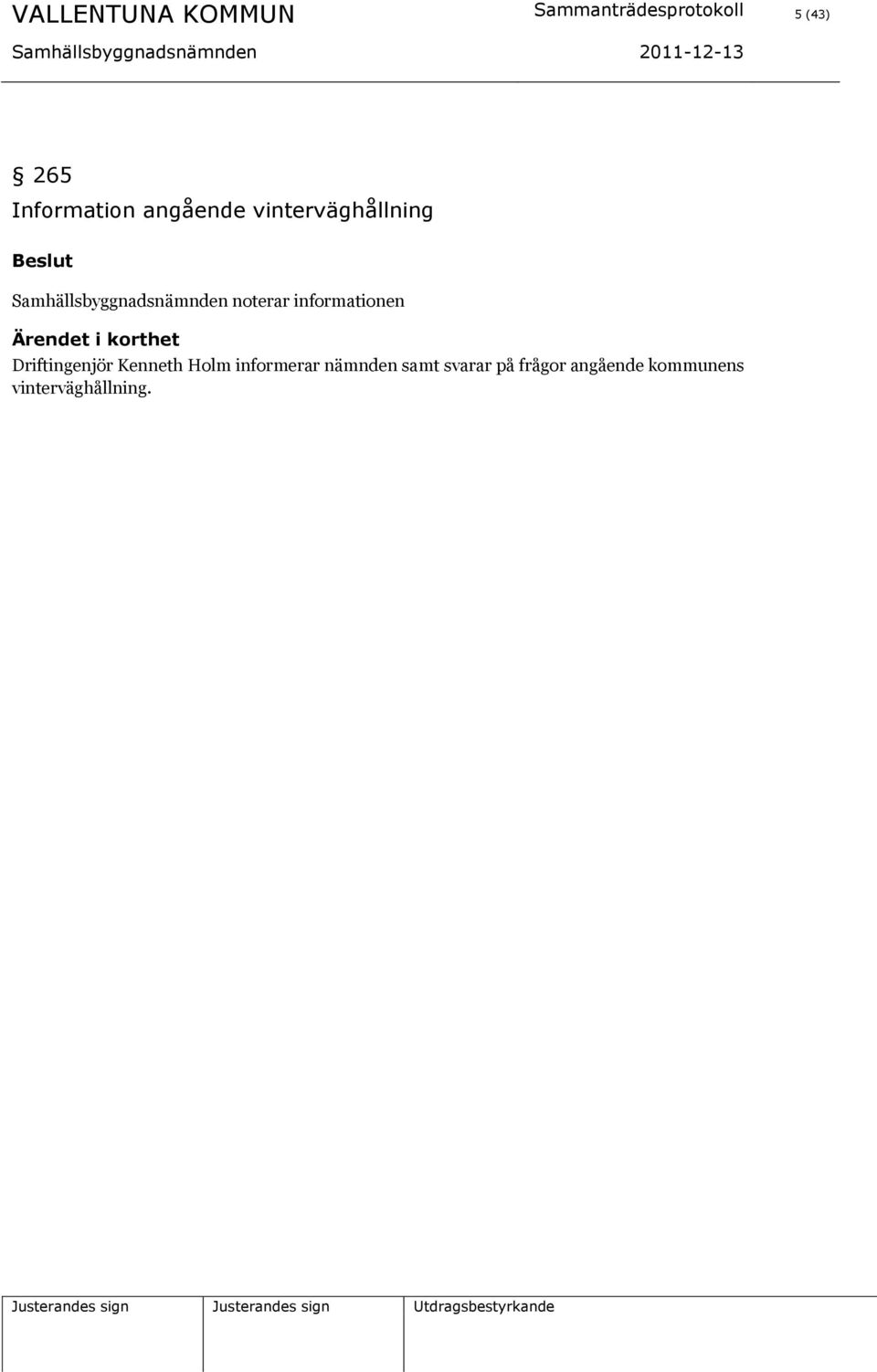 Samhällsbyggnadsnämnden noterar informationen Driftingenjör