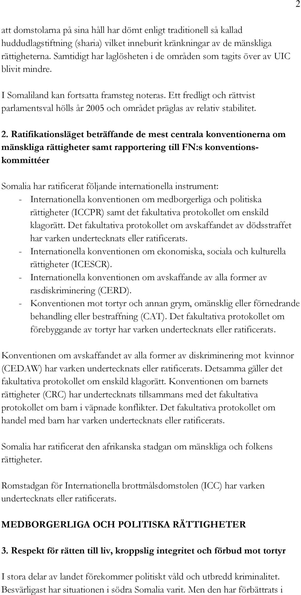 Ett fredligt och rättvist parlamentsval hölls år 20