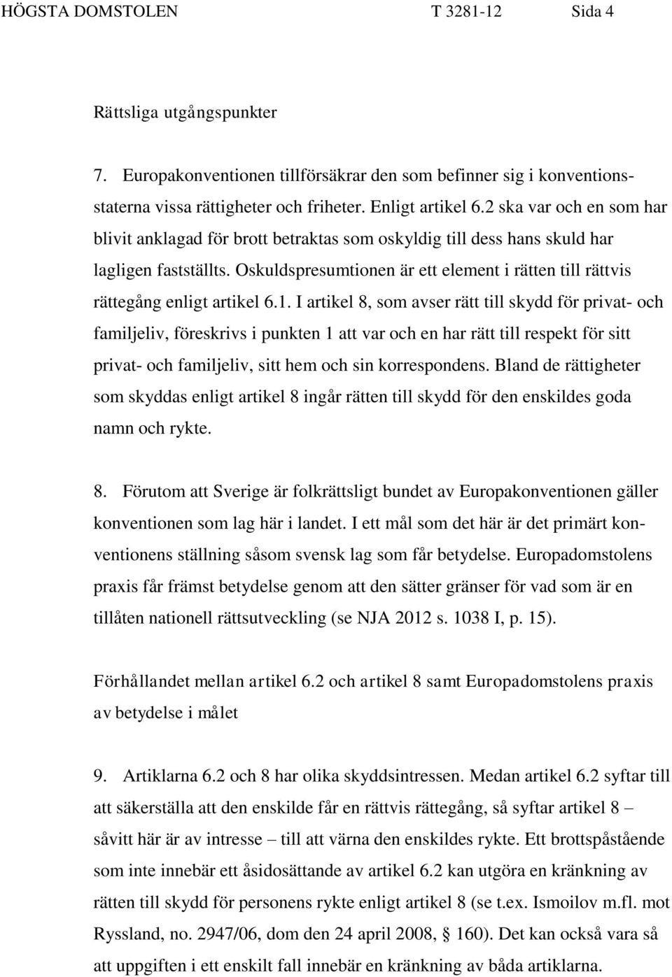 Oskuldspresumtionen är ett element i rätten till rättvis rättegång enligt artikel 6.1.