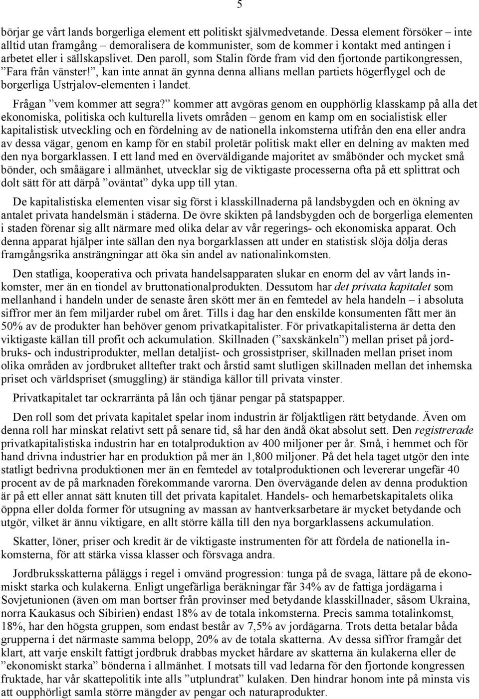 Den paroll, som Stalin förde fram vid den fjortonde partikongressen, Fara från vänster!