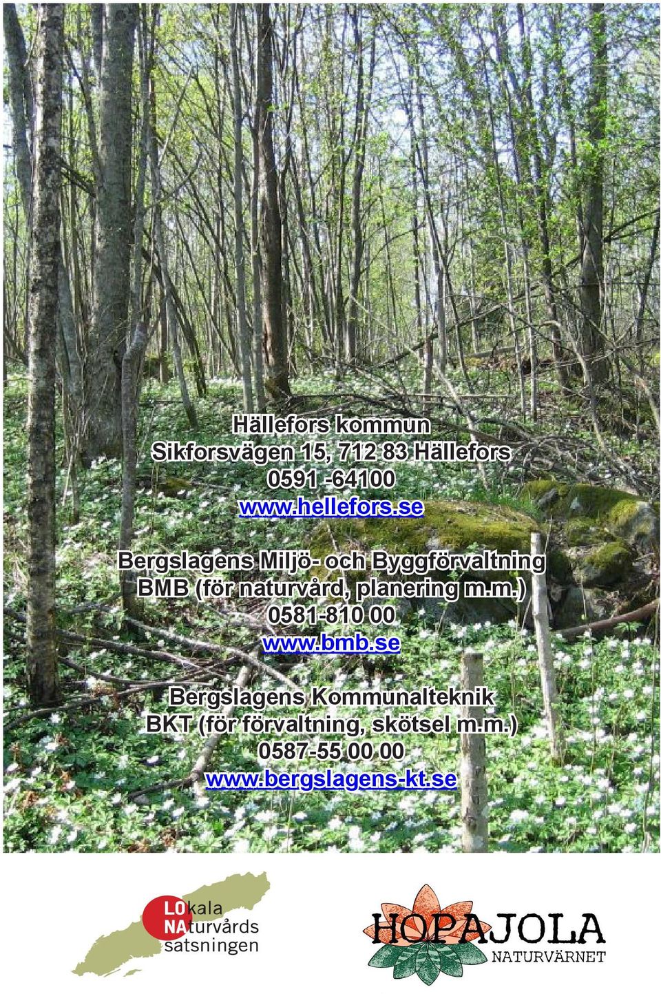 se Bergslagens Miljö- och Byggförvaltning BMB (för naturvård,