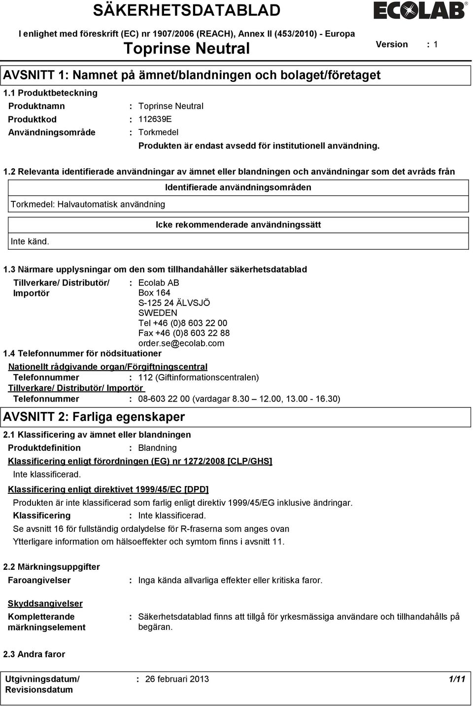 2639E Användningsområde Torkmedel Produkten är endast avsedd för institutionell användning. 1.