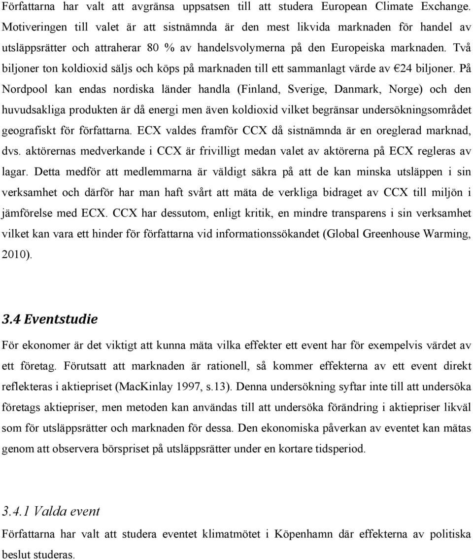 Två biljoner ton koldioxid säljs och köps på marknaden till ett sammanlagt värde av 24 biljoner.