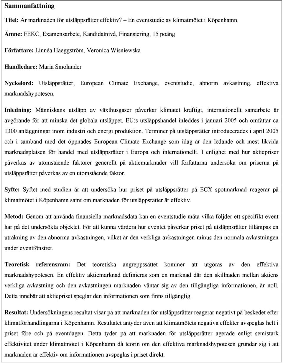 eventstudie, abnorm avkastning, effektiva marknadshypotesen.
