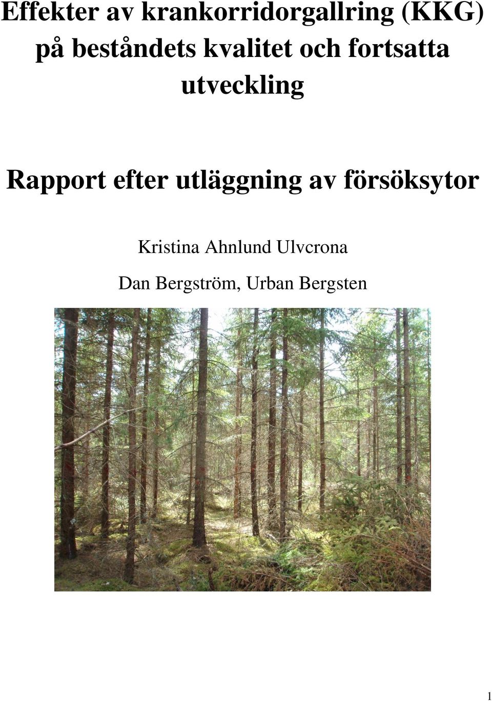 Rapport efter utläggning av försöksytor