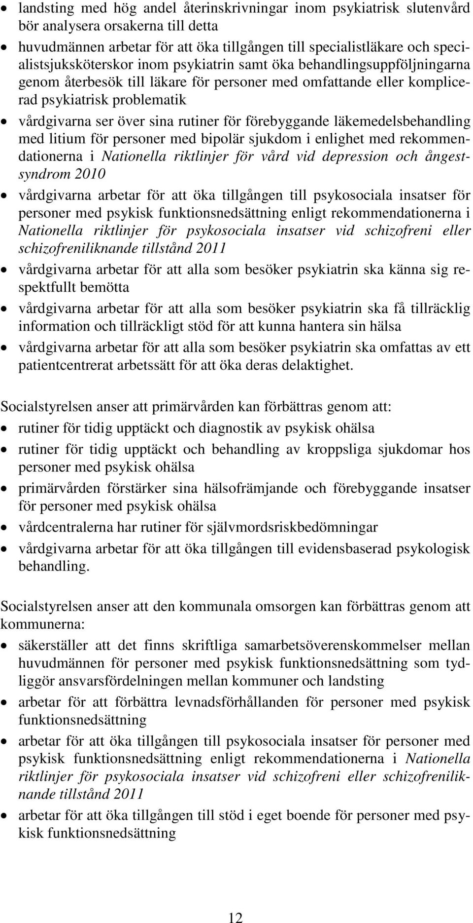 förebyggande läkemedelsbehandling med litium för personer med bipolär sjukdom i enlighet med rekommendationerna i Nationella riktlinjer för vård vid depression och ångestsyndrom 2010 vårdgivarna