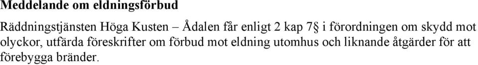 skydd mot olyckor, utfärda föreskrifter om förbud mot