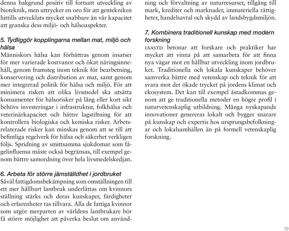 konservering och distribution av mat, samt genom mer integrerad politik för hälsa och miljö.