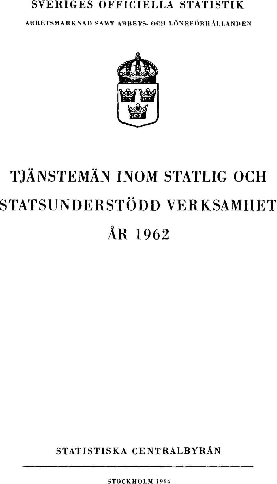 INOM STATLIG OCH STATSUNDERSTÖDD VERKSAMHET