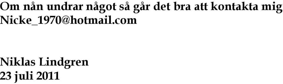 mig Nicke_1970@hotmail.