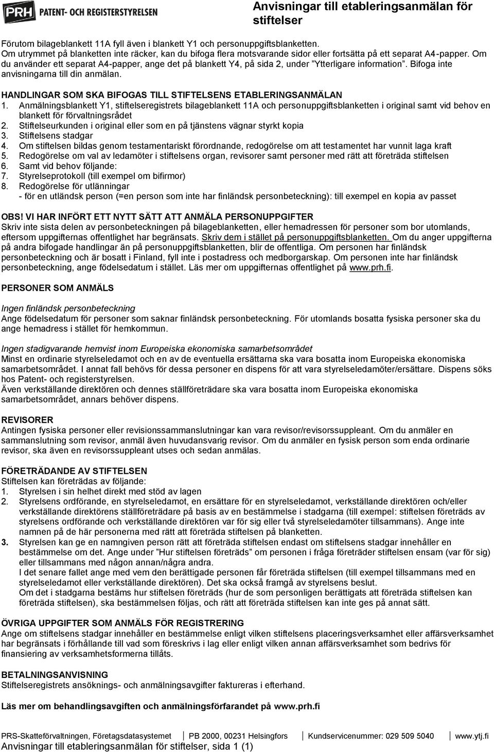 Om du använder ett separat A4-papper, ange det på blankett Y4, på sida 2, under Ytterligare information. Bifoga inte anvisningarna till din anmälan.