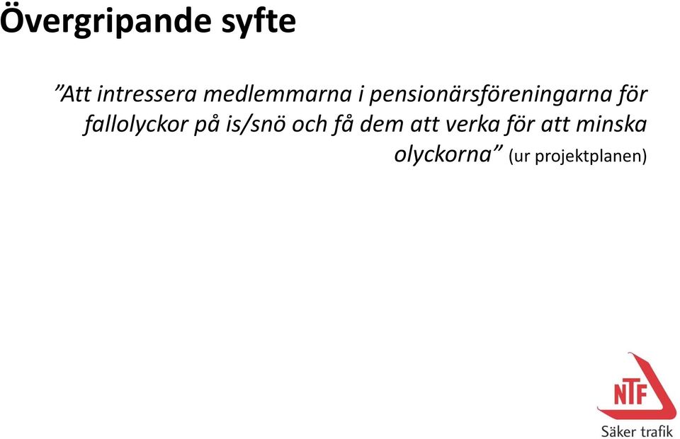 fallolyckor på is/snö och få dem att