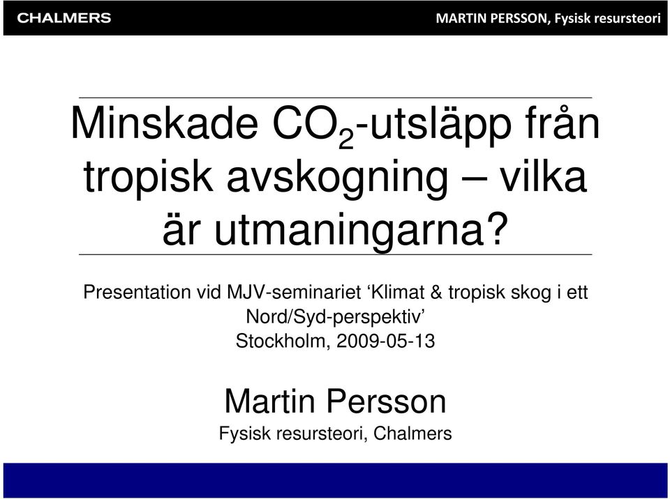 Presentation vid MJV-seminariet Klimat & tropisk skog