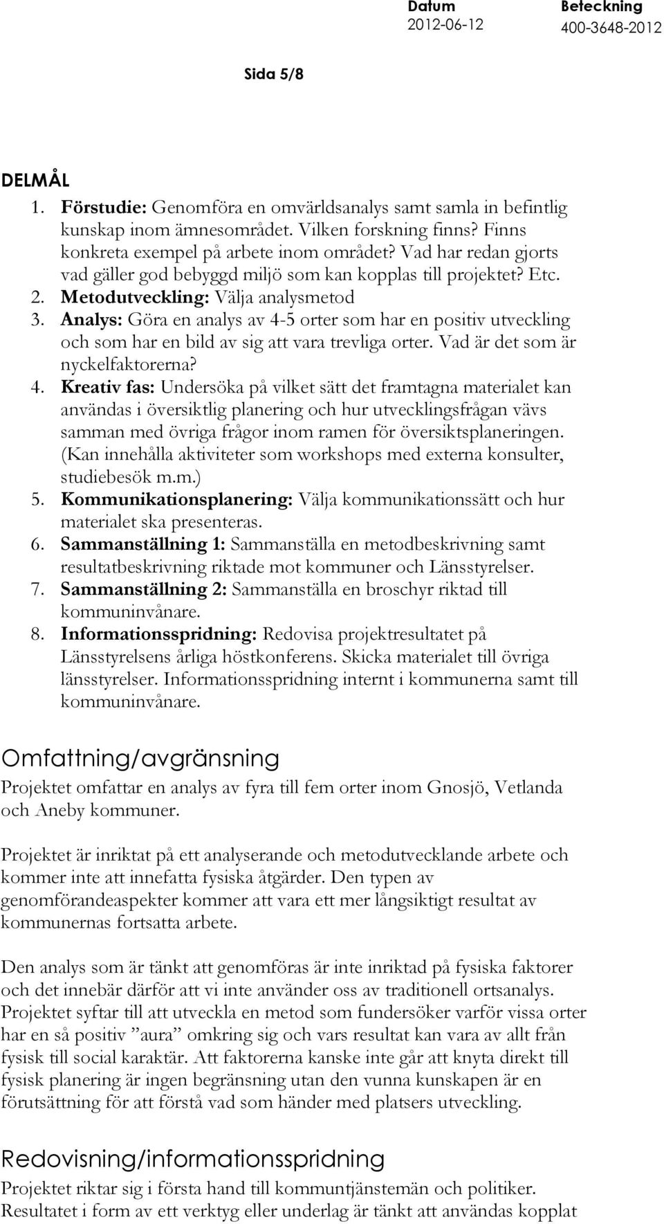 Analys: Göra en analys av 4-