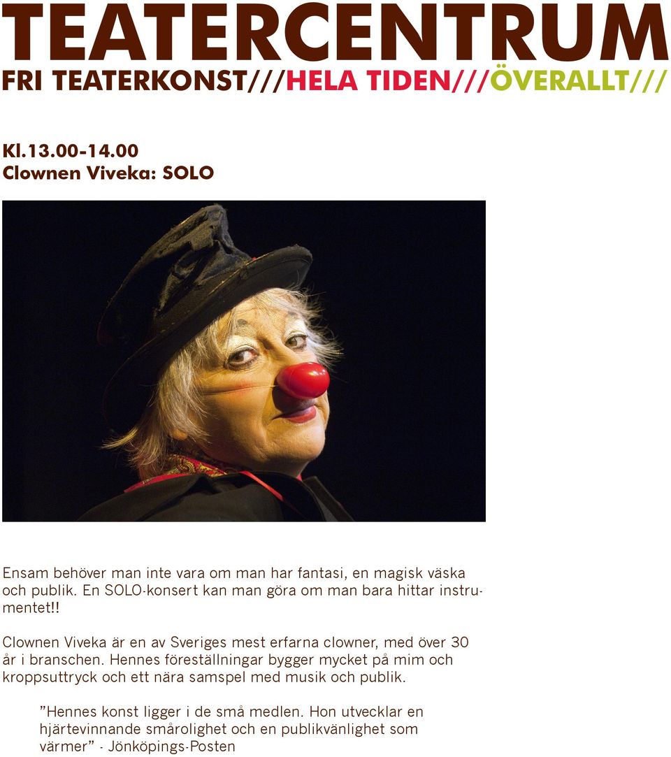 ! Clownen Viveka är en av Sveriges mest erfarna clowner, med över 30 år i branschen.