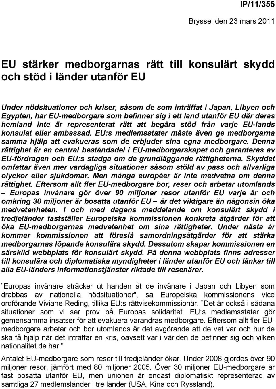 EU:s medlemsstater måste även ge medborgarna samma hjälp att evakueras som de erbjuder sina egna medborgare.