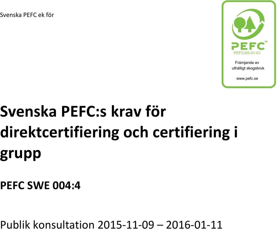 certifiering i grupp PEFC SWE 004:4