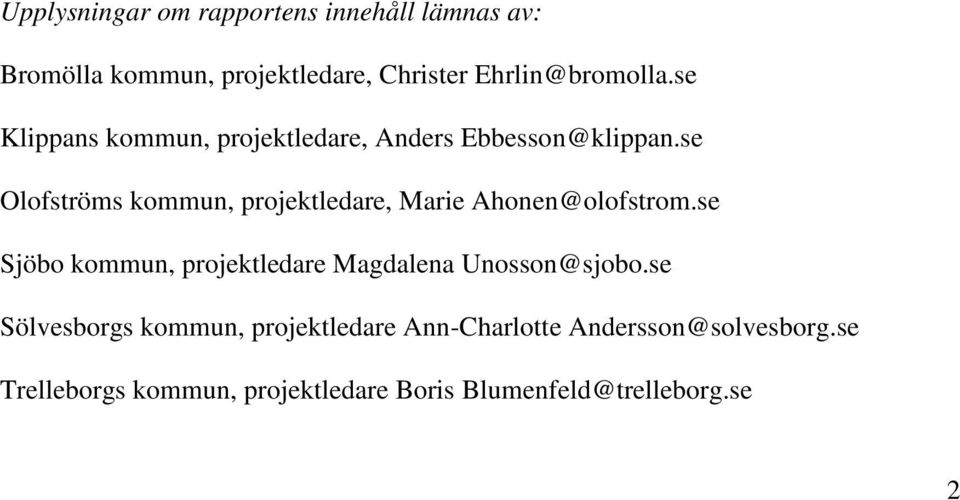 se Olofströms kommun, projektledare, Marie Ahonen@olofstrom.