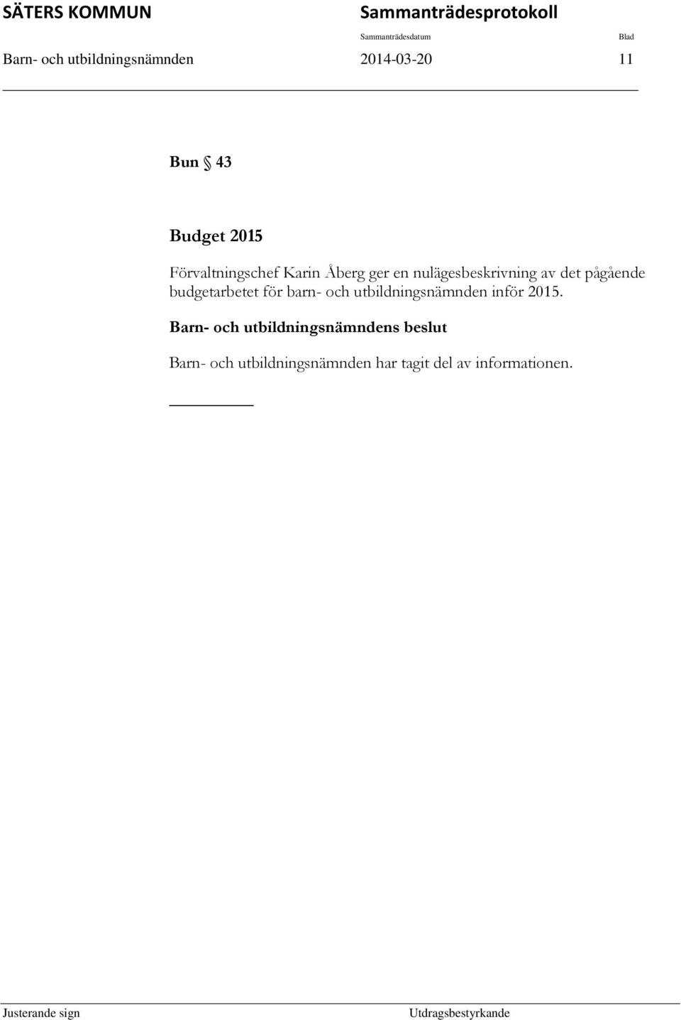 budgetarbetet för barn- och utbildningsnämnden inför 2015.