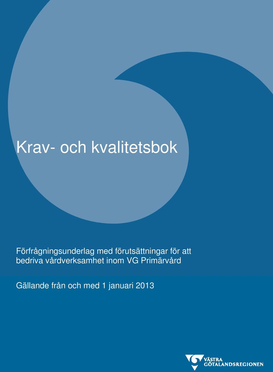 förutsättningar för att bedriva