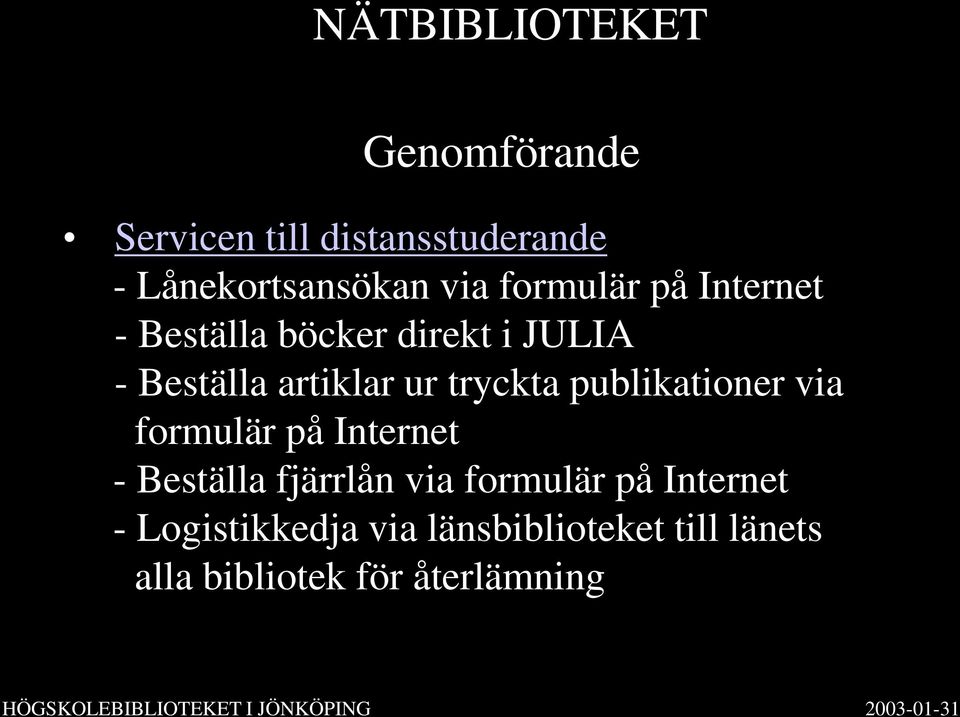 publikationer via formulär på Internet - Beställa fjärrlån via formulär på