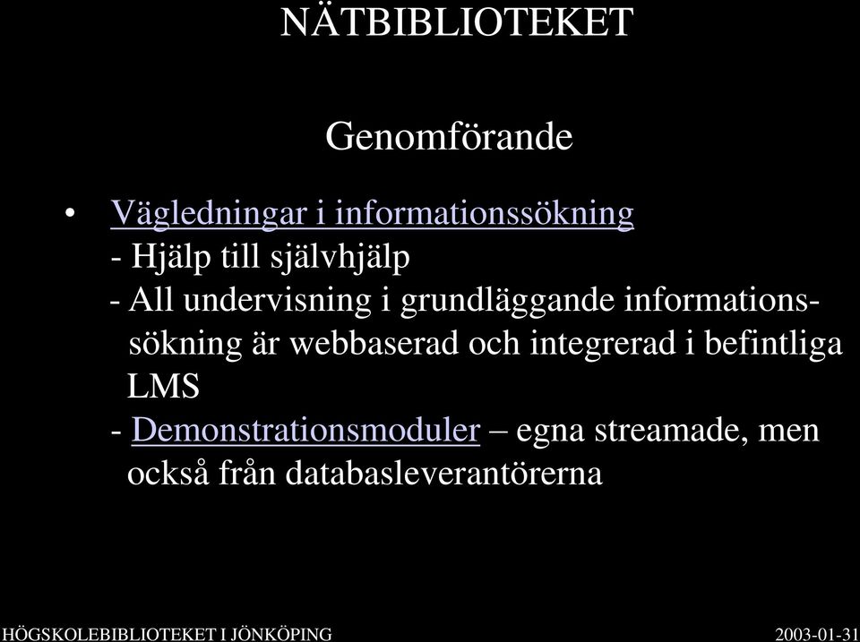 informationssökning är webbaserad och integrerad i befintliga