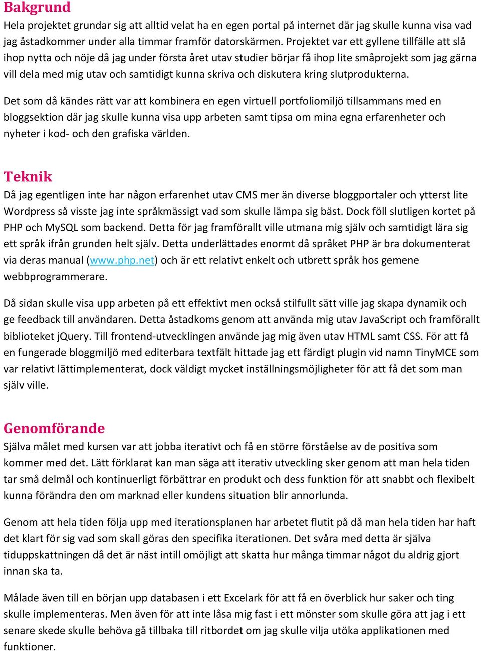och diskutera kring slutprodukterna.