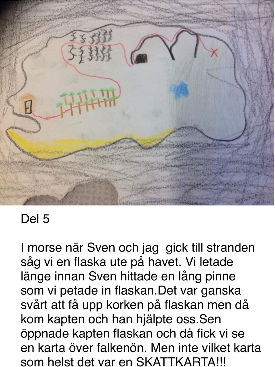 det var ganska svårt att få upp korken på flaskan men då kom kapten och han hjälpte oss.