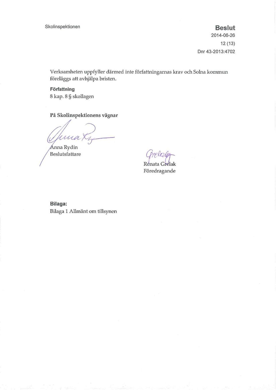 avhjälpa bristen. Författning 8 kap.