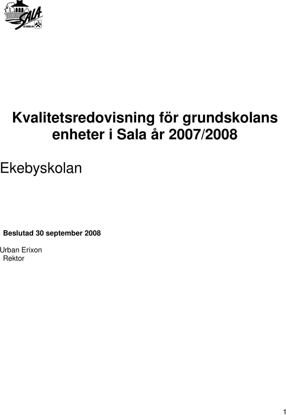 2007/2008 Ekebyskolan Beslutad