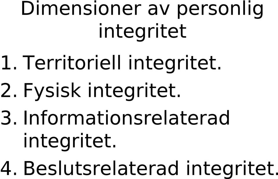 Fysisk integritet. 3.