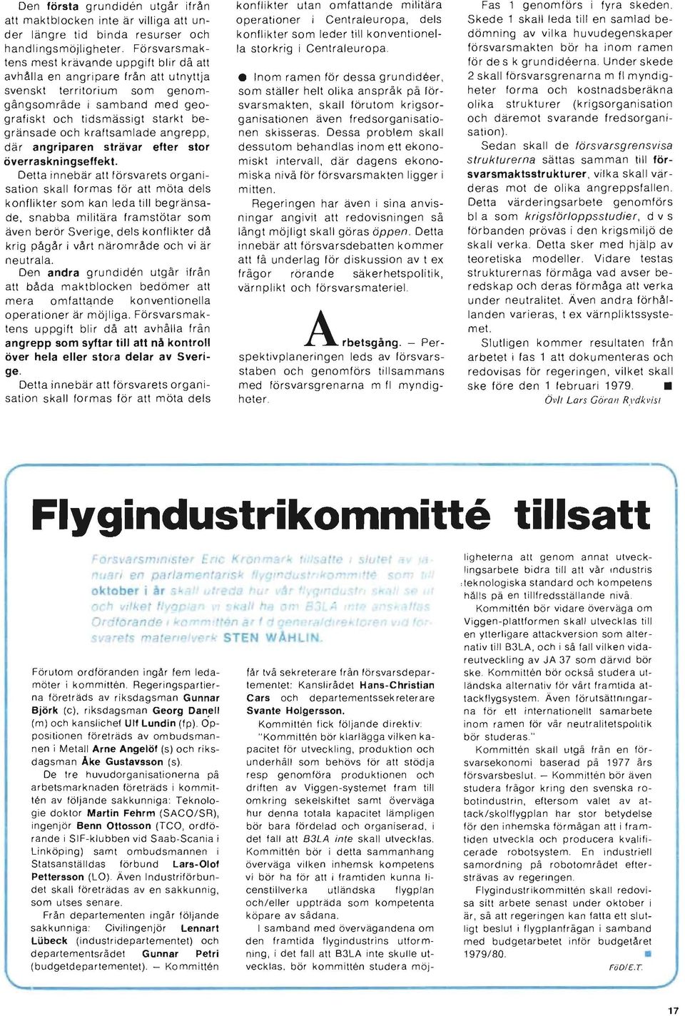 kraftsamlade angrepp, där angriparen strävar efter stor överraskningseffekt.