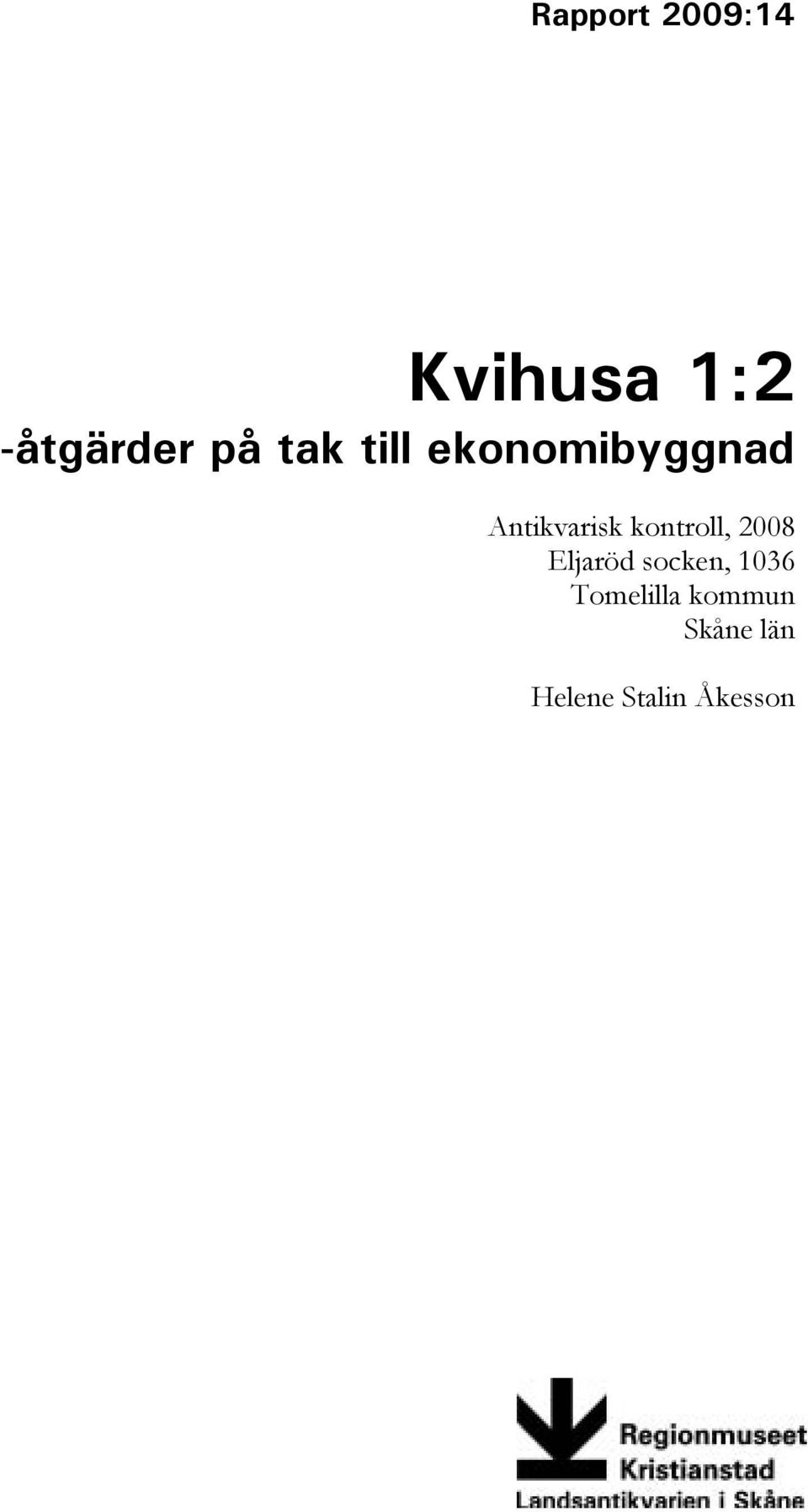 kontroll, 2008 Eljaröd socken, 1036