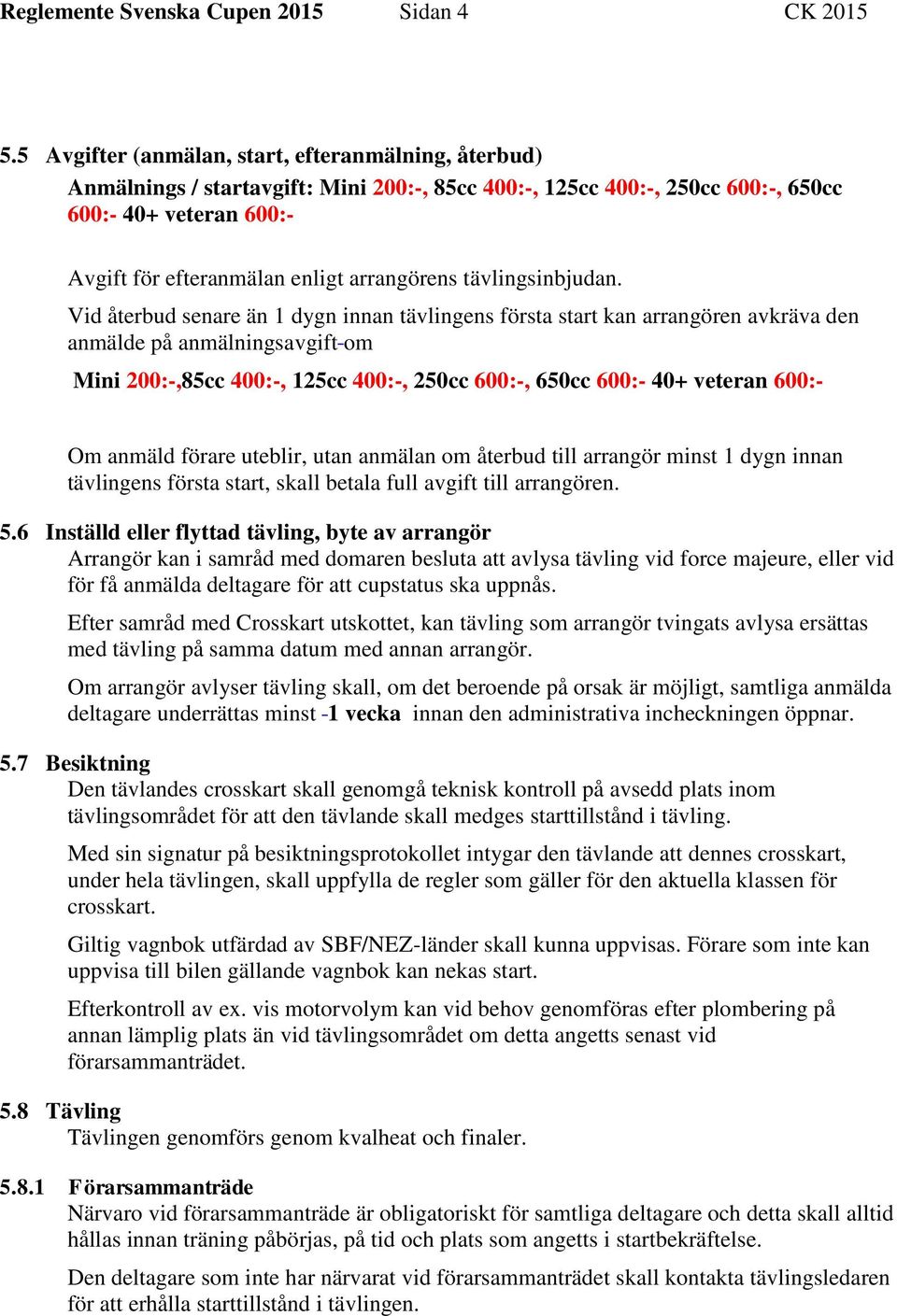 arrangörens tävlingsinbjudan.