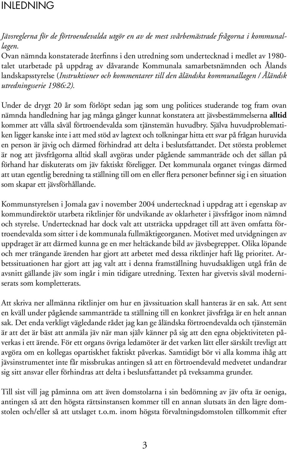 och kommentarer till den åländska kommunallagen / Åländsk utredningsserie 1986:2).