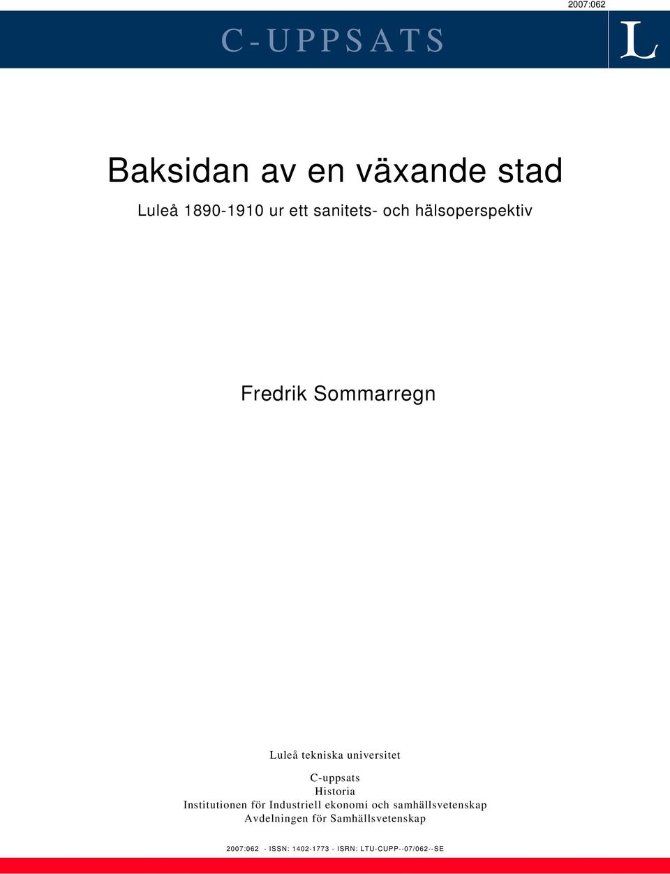 C-uppsats Historia Institutionen för Industriell ekonomi och samhällsvetenskap