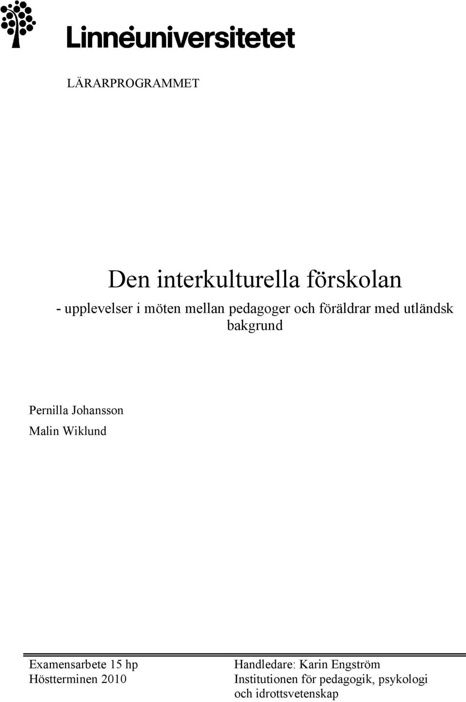 Johansson Malin Wiklund Examensarbete 15 hp Höstterminen 2010