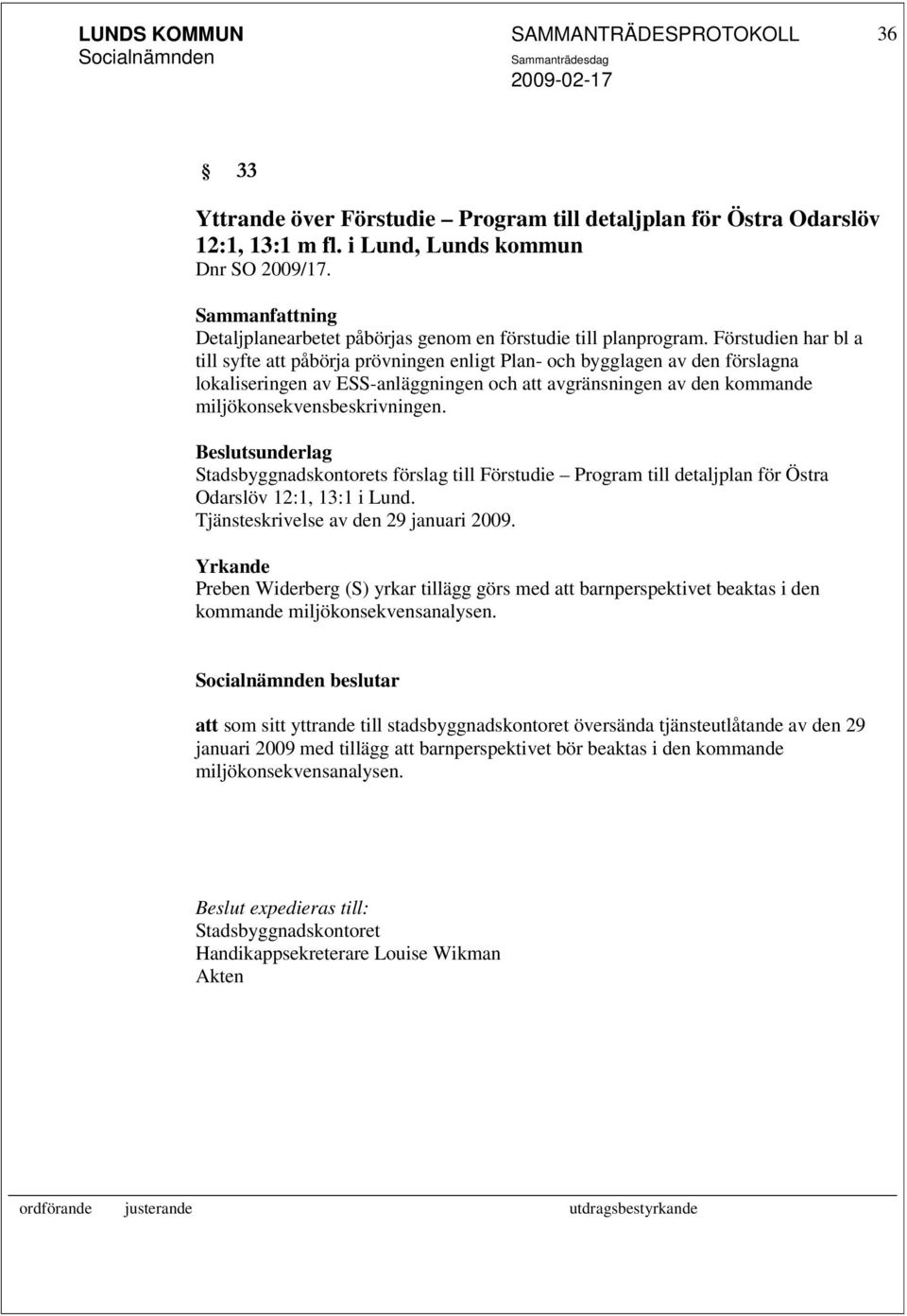 Stadsbyggnadskontorets förslag till Förstudie Program till detaljplan för Östra Odarslöv 12:1, 13:1 i Lund. Tjänsteskrivelse av den 29 januari 2009.