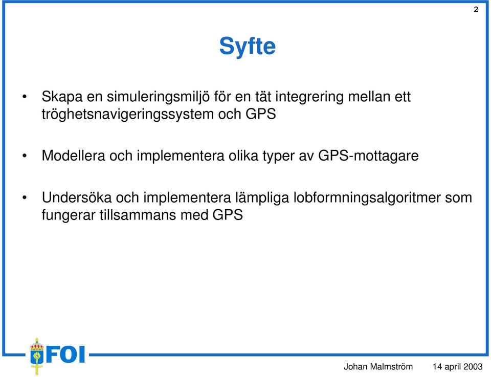 implementera olika typer av GPS-mottagare Undersöka och