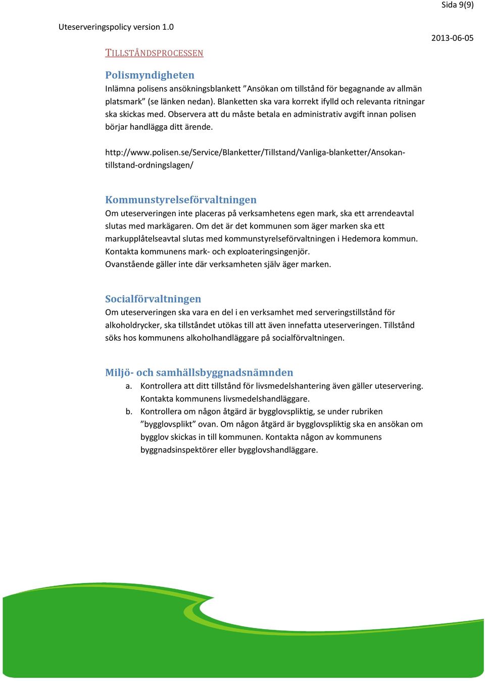 börjar handlägga ditt ärende. http://www.polisen.