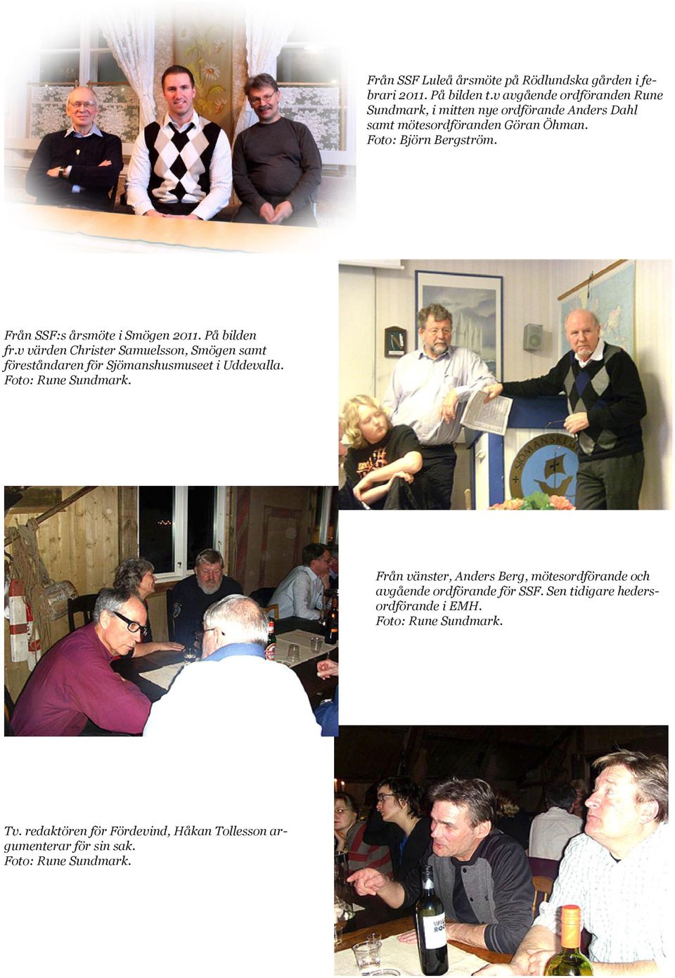 Från SSF:s årsmöte i Smögen 2011. På bilden fr.